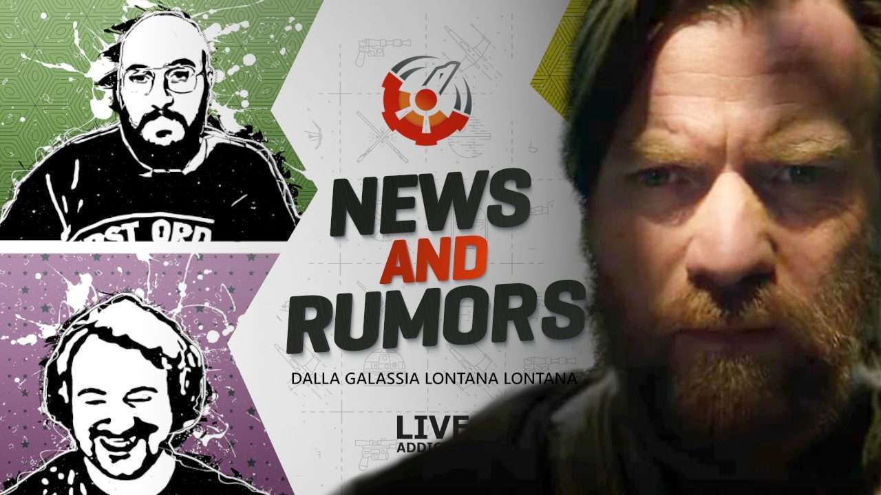 Analisi del nuovo trailer di Obi-Wan Kenobi – Star Wars LIVE Addicted, S03x31