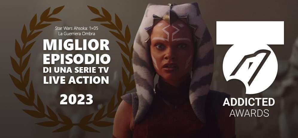 Star Wars Ahsoka è la miglior serie del 2023: scopri tutti i vincitori degli Addicted Awards 2023